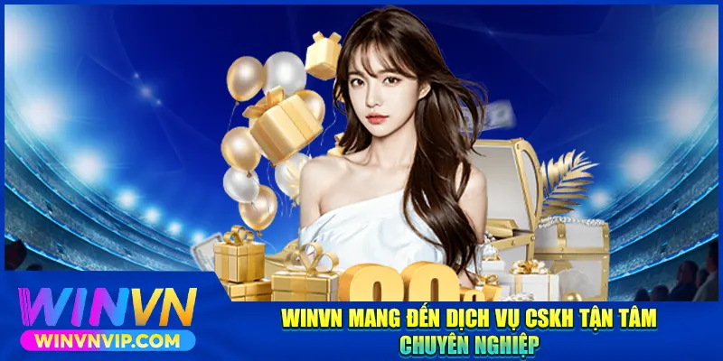 WINVN cung cấp kho ưu đãi độc quyền, hấp dẫn